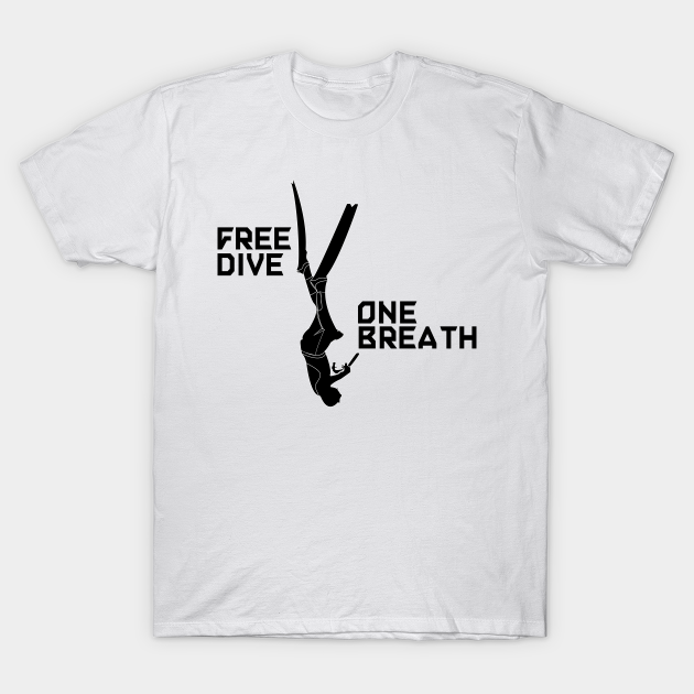 Freedive One Breath Freediving T Shirt Teepublic